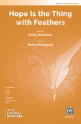 Cover icon of Hope Is the Thing with Feathers sheet music for choir (2-Part) by Penny Rodriguez and Emily Dickinson, intermediate skill level