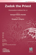 Cover icon of Zadok the Priest sheet music for choir (SATB: soprano, alto, tenor, bass) by George Frideric Handel and Douglas E. Wagner, intermediate skill level