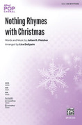 Cover icon of Nothing Rhymes with Christmas sheet music for choir (SSA: soprano, alto) by Julian R. Fleisher and Lisa DeSpain, intermediate skill level