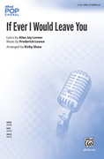 Cover icon of If Ever I Would Leave You sheet music for choir (SAB: soprano, alto, bass) by Frederick Loewe, Alan Jay Lerner and Kirby Shaw, intermediate skill level
