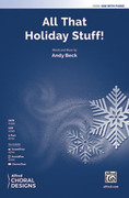 Cover icon of All That Holiday Stuff! sheet music for choir (3-Part Mixed) by Andy Beck, intermediate skill level