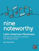 Cover icon of Nine Noteworthy: Latin American Musicians sheet music for General Music / Classroom Resource by Krista Hart, easy/intermediate skill level