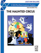 Cover icon of The Haunted Circus sheet music for piano solo by Julie Ann Ballard, intermediate skill level
