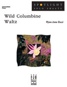 Cover icon of Wild Columbine Waltz sheet music for piano solo by Wynn-Anne Rossi, intermediate skill level