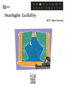 Cover icon of Starlight Lullaby sheet music for piano solo by W. T. Skye Garcia and W. T. Skye Garcia, intermediate skill level