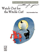 Cover icon of Watch Out for the Witch's Cat! sheet music for piano solo by Timothy Brown, intermediate skill level