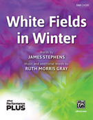 Cover icon of White Fields in Winter sheet music for choir (SSA: soprano, alto) by Ruth Morris Gray, intermediate skill level