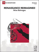 Cover icon of Full Score Renaissance Reimagined: Score sheet music for concert band by Brian Balmages, intermediate skill level