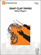 Cover icon of Full Score Snap Clap Swing: Score sheet music for concert band by Mekel Rogers, intermediate skill level