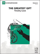 Cover icon of Full Score The Greatest Gift: Score sheet music for concert band by Timothy Loest, intermediate skill level