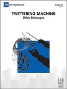 Cover icon of Full Score Twittering Machine: Score sheet music for concert band by Brian Balmages, intermediate skill level