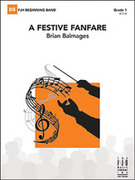 Cover icon of Full Score A Festive Fanfare: Score sheet music for concert band by Brian Balmages, intermediate skill level
