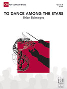 Cover icon of Full Score To Dance Among the Stars: Score sheet music for concert band by Brian Balmages, intermediate skill level