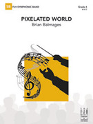 Cover icon of Full Score Pixelated World: Score sheet music for concert band by Brian Balmages, intermediate skill level