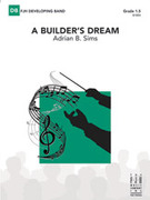 Cover icon of Full Score A Builder's Dream: Score sheet music for concert band by Adrian B. Sims, intermediate skill level