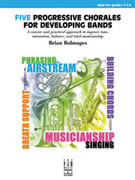 Cover icon of Full Score Five Progressive Chorales for Developing Bands: Score sheet music for concert band by Brian Balmages, intermediate skill level