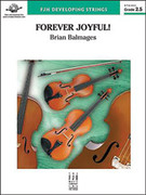 Cover icon of Full Score Forever Joyful!: Score sheet music for string orchestra by Brian Balmages, intermediate skill level