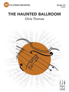 Cover icon of Full Score The Haunted Ballroom: Score sheet music for string orchestra by Chris Thomas, intermediate skill level