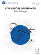 Cover icon of Full Score Five Before Beethoven: Score sheet music for string orchestra by Brian Balmages, intermediate skill level