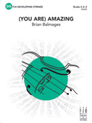 Cover icon of Full Score (You Are) Amazing: Score sheet music for string orchestra by Brian Balmages, intermediate skill level