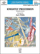 Cover icon of Full Score Knightly Procession: Score sheet music for concert band by Jack Wilds, intermediate skill level
