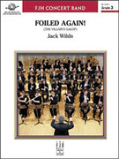 Cover icon of Full Score Foiled Again !: Score sheet music for concert band by Jack Wilds, intermediate skill level