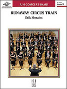 Cover icon of Full Score Runaway Circus Train: Score sheet music for concert band by Erik Morales, intermediate skill level