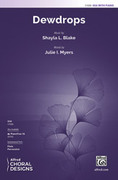 Cover icon of Dewdrops sheet music for choir (SSA: soprano, alto) by Shayla L. Blake and Julie I. Myers, intermediate skill level