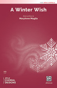 Cover icon of A Winter Wish sheet music for choir (SATB: soprano, alto, tenor, bass) by MaryAnne Muglia, intermediate skill level