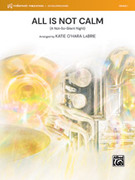 Cover icon of All is NOT Calm sheet music for concert band (full score) by Katie O'Hara LaBrie, intermediate skill level