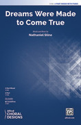 Cover icon of Dreams Were Made to Come True sheet music for choir (3-Part Mixed) by Nathaniel Stine, intermediate skill level