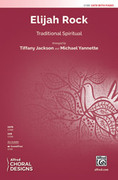 Cover icon of Elijah Rock sheet music for choir (SATB: soprano, alto, tenor, bass) by Anonymous, Tiffany Jackson and Michael Yannette, intermediate skill level