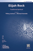Cover icon of Elijah Rock sheet music for choir (SAB: soprano, alto, bass) by Anonymous, Tiffany Jackson and Michael Yannette, intermediate skill level