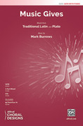 Cover icon of Music Gives sheet music for choir (SATB: soprano, alto, tenor, bass) by Mark Burrows, intermediate skill level