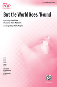 Cover icon of But the World Goes 'Round sheet music for choir (SATB: soprano, alto, tenor, bass) by John Kander, Fred Ebb and Mark Hayes, intermediate skill level