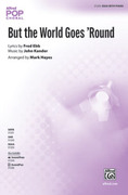 Cover icon of But the World Goes 'Round sheet music for choir (SSA: soprano, alto) by John Kander, Fred Ebb and Mark Hayes, intermediate skill level