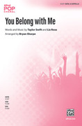 Cover icon of You Belong with Me sheet music for choir (SATB: soprano, alto, tenor, bass) by Taylor Swift and Liz Rose, intermediate skill level