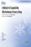Cover icon of I Wish It Could Be Christmas Every Day sheet music for choir (3-Part Mixed) by Roy Wood, intermediate skill level