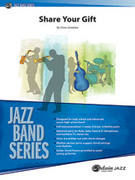 Cover icon of Share Your Gift (COMPLETE) sheet music for jazz band by Drew Zaremba, intermediate skill level