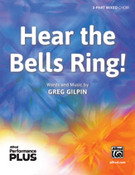 Cover icon of Hear the Bells Ring! sheet music for choir (3-Part Mixed) by Greg Gilpin, intermediate skill level