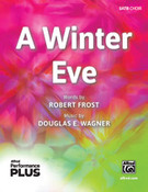 Cover icon of A Winter Eve sheet music for choir (SATB: soprano, alto, tenor, bass) by Douglas E. Wagner, intermediate skill level