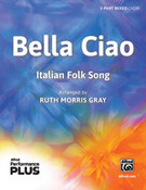 Cover icon of Bella Ciao sheet music for choir (3-Part Mixed) by Anonymous and Ruth Morris Gray, intermediate skill level