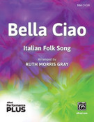 Cover icon of Bella Ciao sheet music for choir (SSA: soprano, alto) by Anonymous and Ruth Morris Gray, intermediate skill level