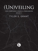 Cover icon of (Un)veiling sheet music for concert band (full score) by Tyler S. Grant, intermediate skill level