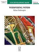 Cover icon of Whispering Winds (COMPLETE) sheet music for concert band by Brian Balmages, intermediate skill level