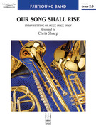 Cover icon of Our Song Shall Rise (COMPLETE) sheet music for concert band by John Bacchus Dykes and John Bacchus Dykes, intermediate skill level