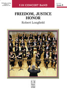 Cover icon of Freedom, Justice, Honor (COMPLETE) sheet music for concert band by Robert Longfield, intermediate skill level
