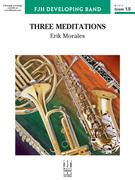 Cover icon of Three Meditations (COMPLETE) sheet music for concert band by Erik Morales, intermediate skill level