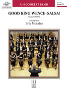 Cover icon of Good King Wence-SALSA! (COMPLETE) sheet music for concert band by Erik Morales, intermediate skill level