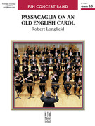 Cover icon of Passacaglia on an Old English Carol (COMPLETE) sheet music for concert band by Robert Longfield, intermediate skill level